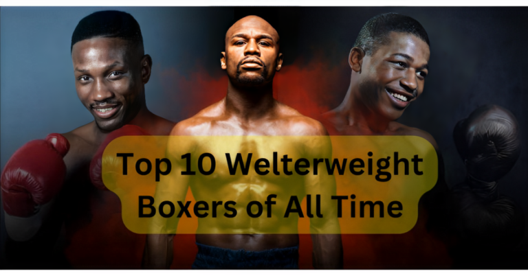 Top 10 Welterweight Boxers of All Time