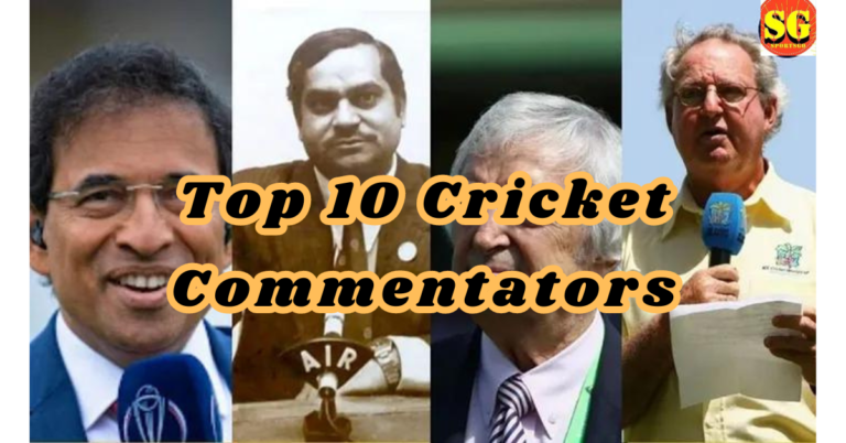 Top 10 Cricket Commentators
