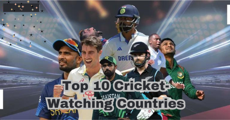 Top 10 Cricket-Watching Countries
