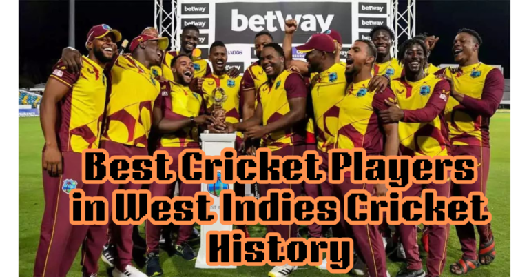 Best Cricket Players in West Indies Cricket History