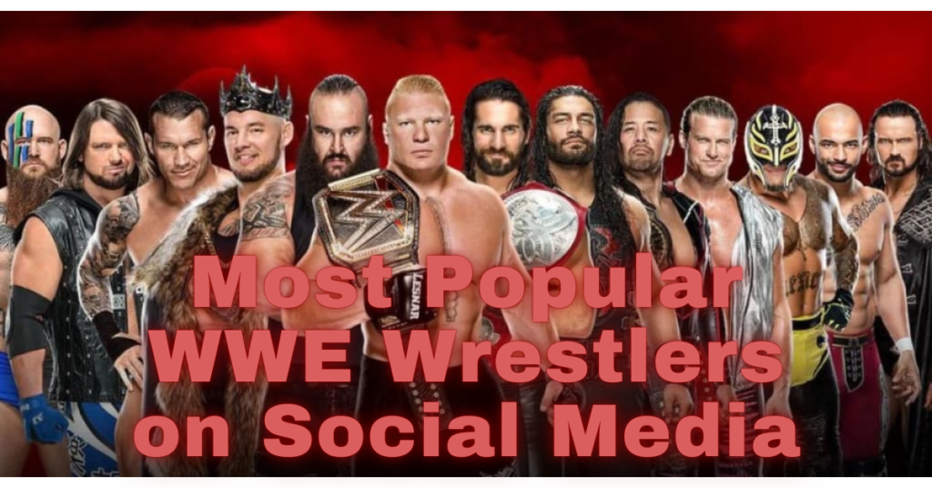 Most Popular WWE Wrestlers on Social Media