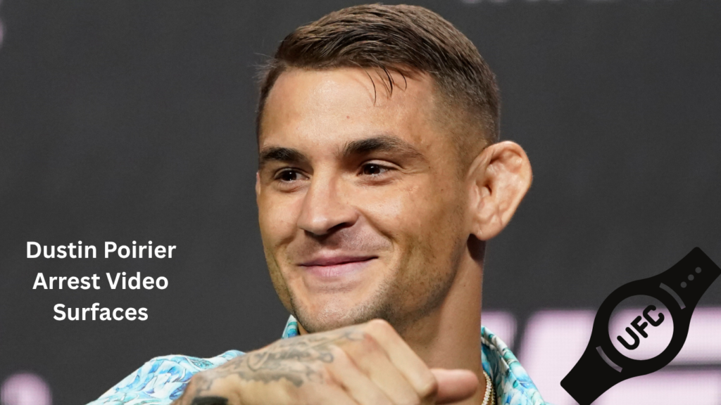 Dustin Poirier Arrest Video